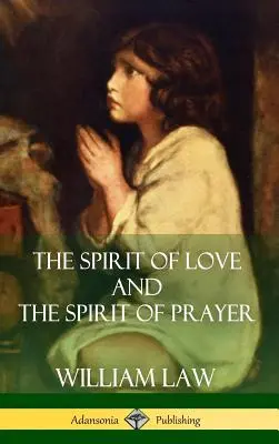 El espíritu de amor y el espíritu de oración (tapa dura) - The Spirit of Love and The Spirit of Prayer (Hardcover)