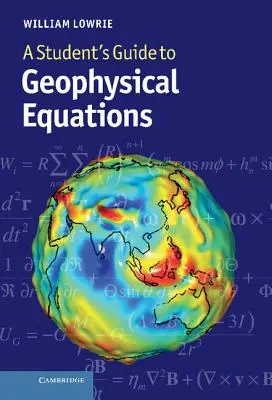 Guía del estudiante sobre ecuaciones geofísicas - A Student's Guide to Geophysical Equations