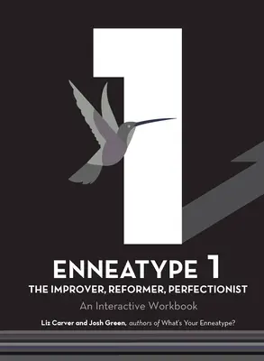 Eneatipo 1: El mejorador, el reformador, el perfeccionista: Cuaderno de ejercicios interactivo - Enneatype 1: The Improver, Reformer, Perfectionist: An Interactive Workbook