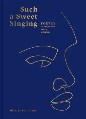 Un canto tan dulce: Poesía para empoderar a toda mujer - Such a Sweet Singing: Poetry to Empower Every Woman