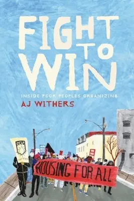 Luchar para ganar: la organización de los pobres por dentro - Fight to Win: Inside Poor People's Organizing