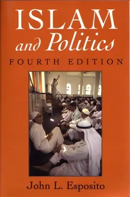 Islam y política: Cuarta edición - Islam and Politics: Fourth Edition