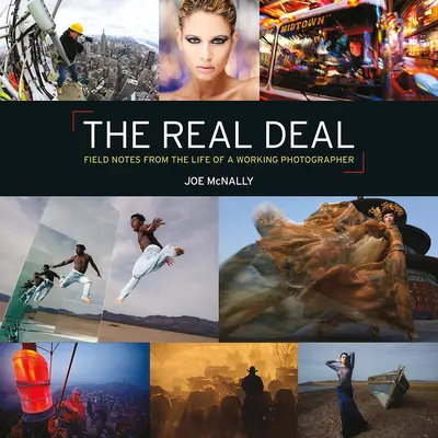 The Real Deal: Notas de campo de la vida de un fotógrafo en activo - The Real Deal: Field Notes from the Life of a Working Photographer