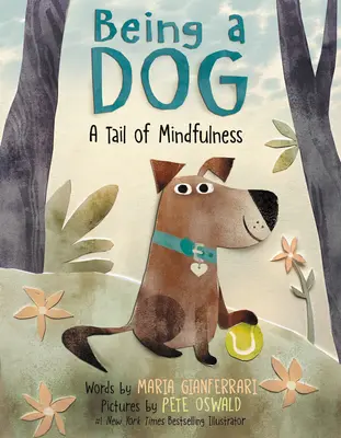 Ser un perro: La cola de la atención plena - Being a Dog: A Tail of Mindfulness