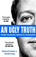 La fea verdad: la batalla de Facebook por la dominación - Ugly Truth - Inside Facebook's Battle for Domination