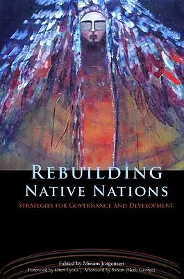 Reconstruir las naciones indígenas: Estrategias de gobernanza y desarrollo - Rebuilding Native Nations: Strategies for Governance and Development
