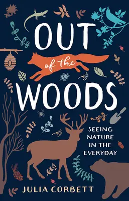 Out of the Woods: Ver la naturaleza en lo cotidiano - Out of the Woods: Seeing Nature in the Everyday