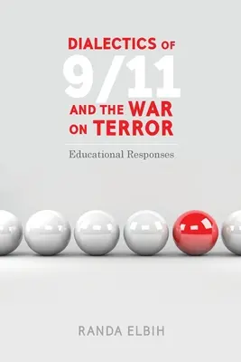 Dialéctica del 11-S y la guerra contra el terrorismo: respuestas educativas - Dialectics of 9/11 and the War on Terror; Educational Responses