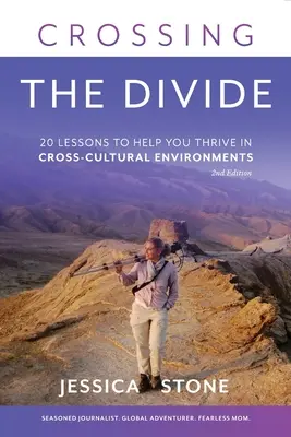 Crossing the Divide, Second Edition: 20 Lessons to Help You Thrive in Cross-Cultural Environments (Cruzando la línea divisoria, segunda edición: 20 lecciones que te ayudarán a prosperar en entornos interculturales) - Crossing the Divide, Second Edition: 20 Lessons to Help You Thrive in Cross-Cultural Environments