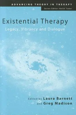 Terapia existencial: Legado, vibración y diálogo - Existential Therapy: Legacy, Vibrancy and Dialogue