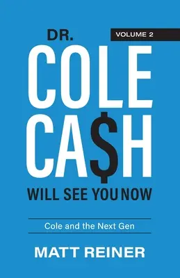 Dr. Cole Cash Will See You Now: Cole y la próxima generación - Dr. Cole Cash Will See You Now: Cole and the Next Gen