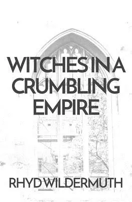 Brujas en un imperio en ruinas - Witches In A Crumbling Empire