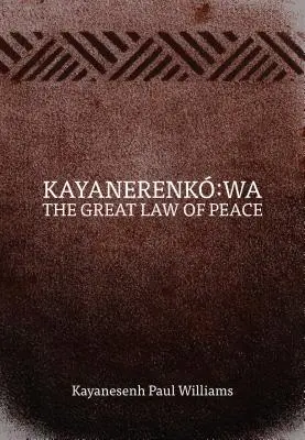 Kayanerenk Wa: La gran ley de la paz - Kayanerenk Wa: The Great Law of Peace