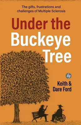 Bajo el árbol Buckeye: Los dones, frustraciones y retos de la esclerosis múltiple - Under the Buckeye Tree: The gifts, frustrations, and challenges of multiple sclerosis