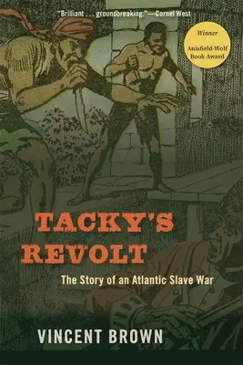 La revuelta de Tacky: La historia de una guerra de esclavos en el Atlántico - Tacky's Revolt: The Story of an Atlantic Slave War