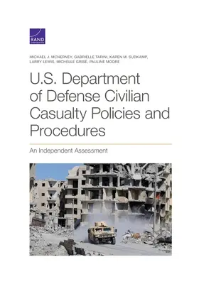 U.S. Department of Defense Civilian Casualty Policies and Procedures: Una evaluación independiente - U.S. Department of Defense Civilian Casualty Policies and Procedures: An Independent Assessment