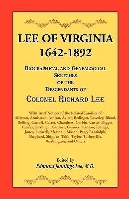 Lee of Virginia, 1642-1892: Biographical and Genealogical Sketches of the Descendants of Colonel Richard Lee (Lee de Virginia, 1642-1892: Esbozos biográficos y genealógicos de los descendientes del coronel Richard Lee) - Lee of Virginia, 1642-1892: Biographical and Genealogical Sketches of the Descendants of Colonel Richard Lee