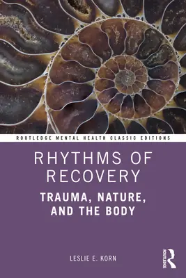 Ritmos de recuperación: Trauma, naturaleza y cuerpo - Rhythms of Recovery: Trauma, Nature, and the Body