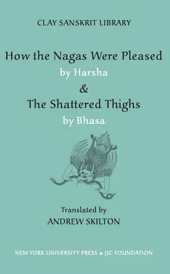 Cómo los nagas fueron complacidos por Harsha y los muslos destrozados por Bhasa - How the Nagas Were Pleased by Harsha & the Shattered Thighs by Bhasa