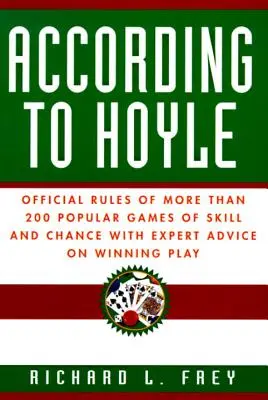 Según Hoyle: Reglas oficiales de más de 200 juegos populares de habilidad y azar con consejos de expertos para jugar con éxito - According to Hoyle: Official Rules of More Than 200 Popular Games of Skill and Chance with Expert Advice on Winning Play