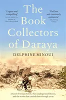 Coleccionistas de libros de Daraya: una banda de rebeldes sirios, su biblioteca clandestina y las historias que los llevaron a la guerra. - Book Collectors of Daraya - A Band of Syrian Rebels, Their Underground Library, and the Stories that Carried Them Through a War