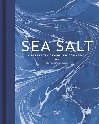 Sal marina: Un libro de cocina perfectamente sazonado - Sea Salt: A Perfectly Seasoned Cookbook