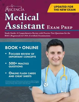 Guía de Estudio para la Preparación del Examen de Asistente Médico: Una revisión comprensiva con las preguntas de la prueba de la práctica para los exámenes de RMA (registrado) y de CMA (certificado) - Medical Assistant Exam Prep Study Guide: A Comprehensive Review with Practice Test Questions for the RMA (Registered) & CMA (Certified) Examinations