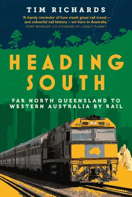 Rumbo al Sur: Del extremo norte de Queensland al oeste de Australia en tren - Heading South: Far North Queensland to Western Australia by Rail