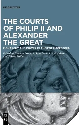 Las cortes de Filipo II y Alejandro Magno - The Courts of Philip II and Alexander the Great