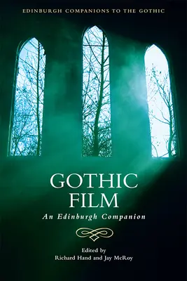 El cine gótico: An Edinburgh Companion - Gothic Film: An Edinburgh Companion