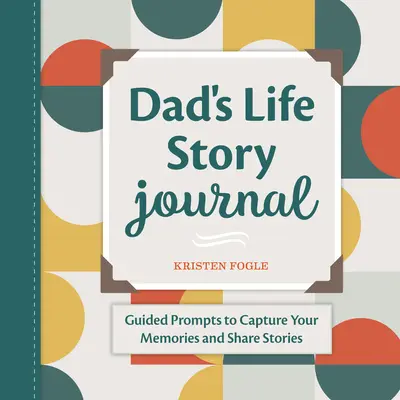 Diario de la vida de papá: Guías para capturar tus recuerdos y compartir historias - Dad's Life Story Journal: Guided Prompts to Capture Your Memories and Share Stories
