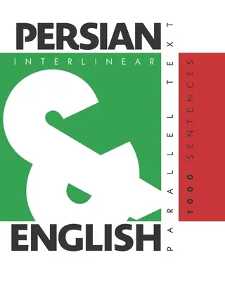 1000 frases en persa: Texto paralelo, interlineal y bilingüe persa-inglés - 1000 Persian Sentences: Dual Language Persian-English, Interlinear & Parallel Text