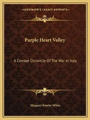Purple Heart Valley: Una crónica de combate de la guerra en Italia - Purple Heart Valley: A Combat Chronicle of the War in Italy