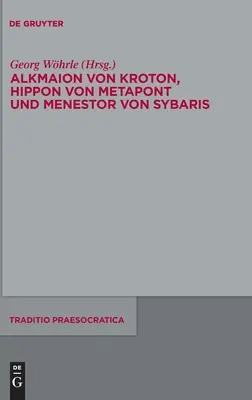Alkmaion de Kroton, Hippon de Metapont y Menestor de Sybaris - Alkmaion von Kroton, Hippon von Metapont und Menestor von Sybaris