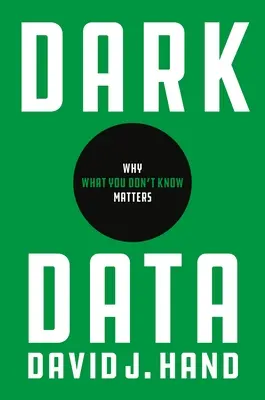 Datos oscuros: Por qué es importante lo que no se sabe - Dark Data: Why What You Don't Know Matters