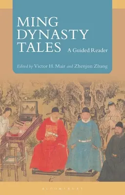 Cuentos de la dinastía Ming: Una lectura guiada - Ming Dynasty Tales: A Guided Reader