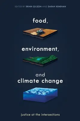 Alimentación, medio ambiente y cambio climático: Justicia en las intersecciones - Food, Environment, and Climate Change: Justice at the Intersections