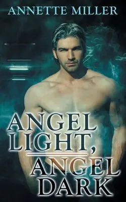 Ángel claro, ángel oscuro - Angel Light, Angel Dark