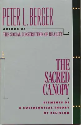 El dosel sagrado: Elementos de una teoría sociológica de la religión - The Sacred Canopy: Elements of a Sociological Theory of Religion