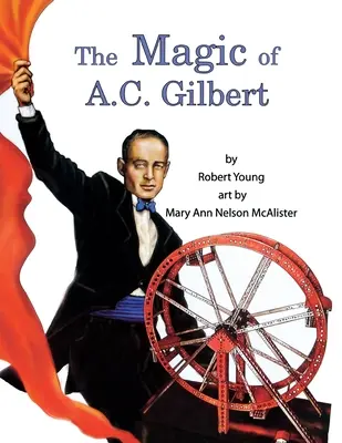 La magia de A.C. Gilbert - The Magic of A.C. Gilbert