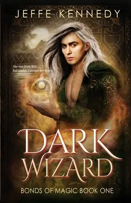Dark Wizard: un romance de fantasía oscura - Dark Wizard: a Dark Fantasy Romance