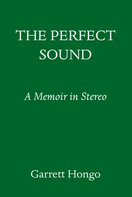 El sonido perfecto: Unas memorias en estéreo - The Perfect Sound: A Memoir in Stereo