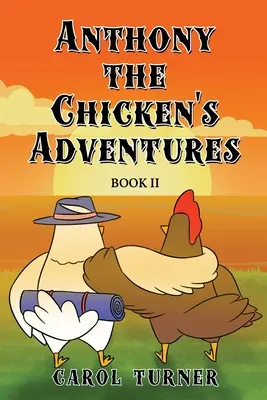 Las aventuras de Anthony el Pollo: Libro II - Anthony the Chicken's Adventures Book II