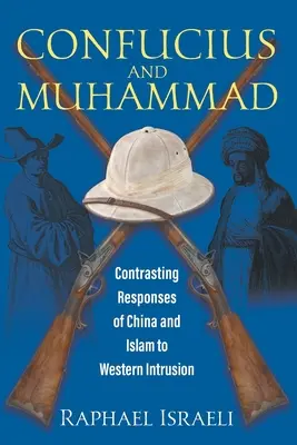 Confucio y Mahoma: Respuestas contrapuestas de China y el Islam a la intrusión occidental - Confucius and Muhammad: Contrasting Responses of China and Islam to Western Intrusion