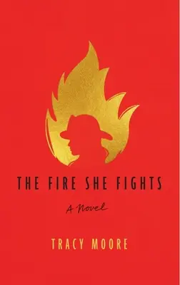 El fuego que ella combate - The Fire She Fights