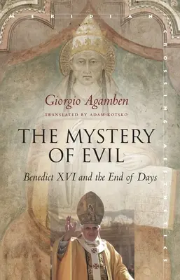 El misterio del mal: Benedicto XVI y el fin de los días - The Mystery of Evil: Benedict XVI and the End of Days