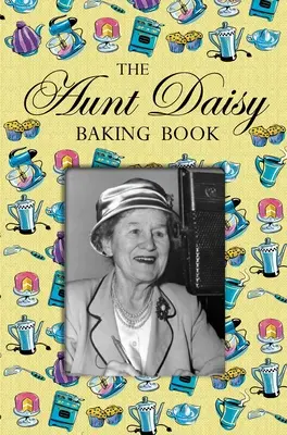 Libro de repostería de la tía Daisy - Aunt Daisy Baking Book