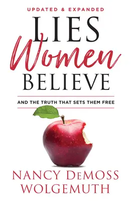 Las mentiras que creen las mujeres: Y la verdad que las libera - Lies Women Believe: And the Truth That Sets Them Free