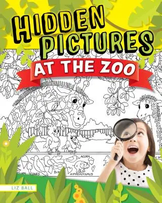 Puzzles con imágenes ocultas en el zoo: 50 puzzles de buscar y encontrar para resolver y colorear - Hidden Picture Puzzles at the Zoo: 50 Seek-And-Find Puzzles to Solve and Color