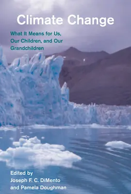 Cambio climático: Lo que significa para nosotros, nuestros hijos y nuestros nietos - Climate Change: What It Means for Us, Our Children, and Our Grandchildren